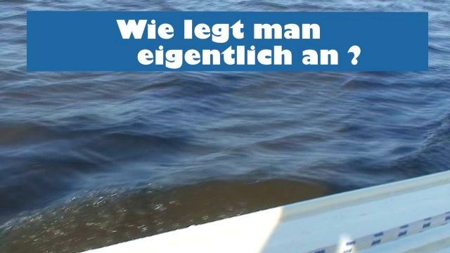 Vorschaubild zu Segeln lernen – Wie legt man eigentlich an? „Lass uns Segeln! 6“